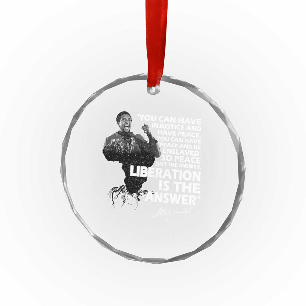 Stokely Carmichael Quote Crystal Glass Ornament You Can Have Injustice And Have Peace And Be Enslaved Black History Month TS11 Print Your Wear