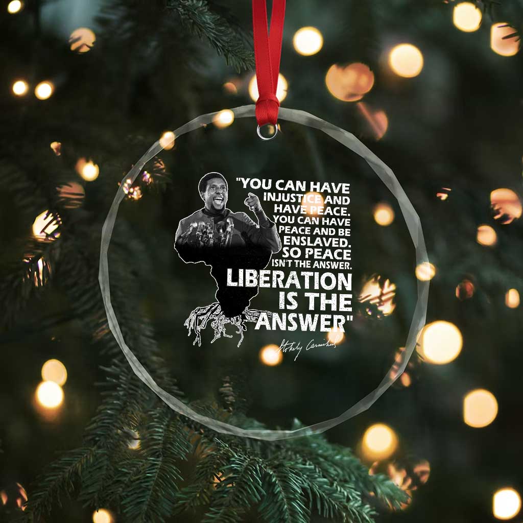 Stokely Carmichael Quote Crystal Glass Ornament You Can Have Injustice And Have Peace And Be Enslaved Black History Month TS11 Print Your Wear