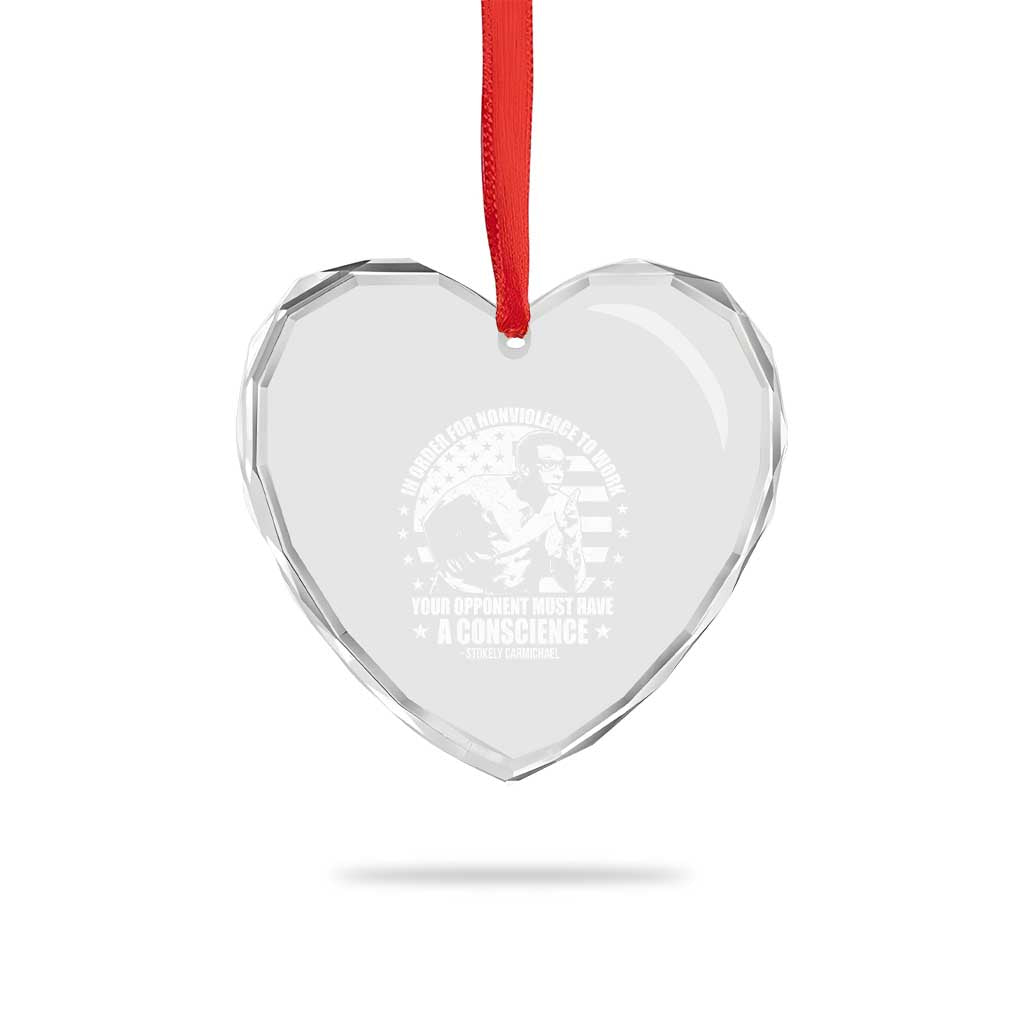 Stokely Carmichael Quote Heart Crystal Glass Ornament In Order For Nonviolence To Work Your Opponent Must Have A Conscience TS11 Print Your Wear