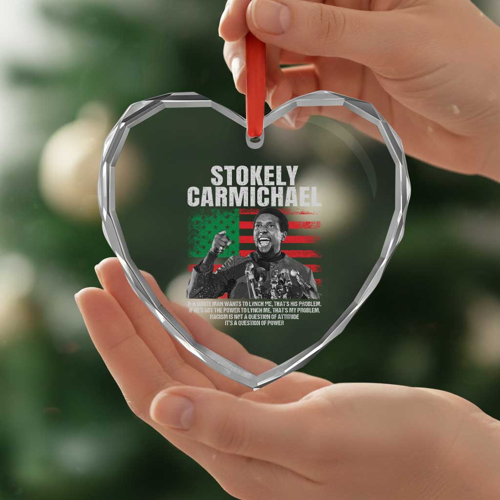 Stokely Carmichael Quote Heart Crystal Glass Ornament Racism Is Not A Question Of Attitude It's A Question Of Power TS11 Print Your Wear