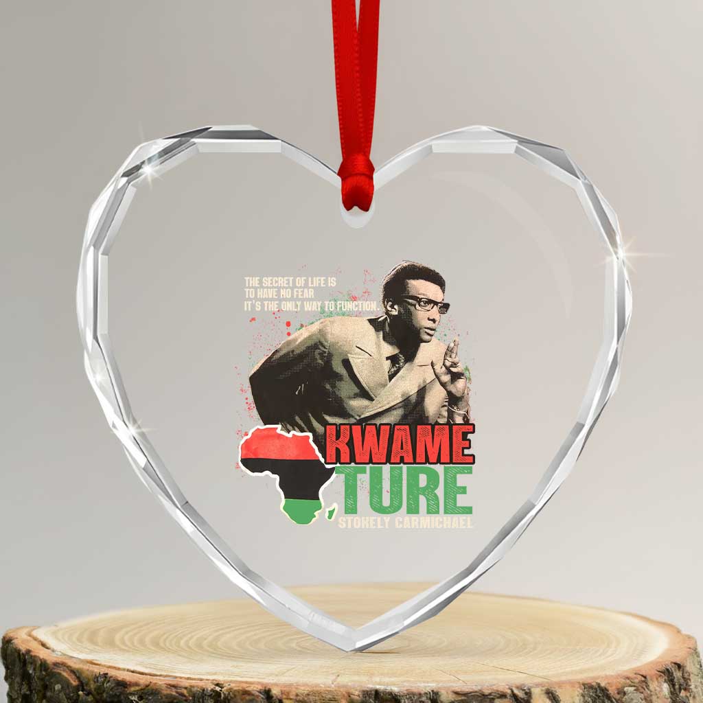 Stokely Carmichael Quote Heart Crystal Glass Ornament The Secret Of Life Is To Have No Fear It's The Only Way To Function TS11 Transparent Glass 3'' Heart Print Your Wear