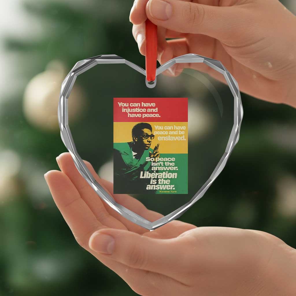 Stokely Carmichael Quote Heart Crystal Glass Ornament You Can Have Injustice And Have Peace And Be Enslaved TS11 Print Your Wear