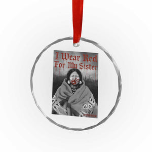 Stop MMIW Crystal Glass Ornament I Wear Red For My Sister Native American - Print Your Wear