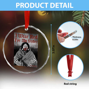 Stop MMIW Crystal Glass Ornament I Wear Red For My Sister Native American - Print Your Wear