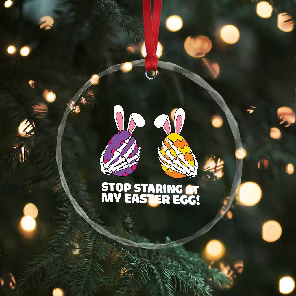 Stop Staring at My Easter Eggs Crystal Glass Ornament Funny Skeleton Bunny Easter TS14 Print Your Wear