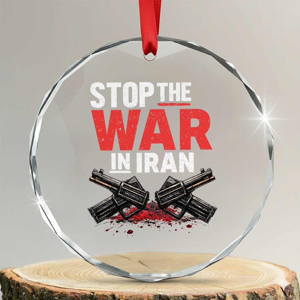 Stop the War in Iran Crystal Glass Ornament Anti War Protest Peace Advocacy Human Rights TS02 Transparent Glass 3'' Circle Print Your Wear