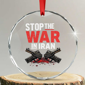 Stop the War in Iran Crystal Glass Ornament Anti War Protest Peace Advocacy Human Rights TS02 Transparent Glass 3'' Circle Print Your Wear