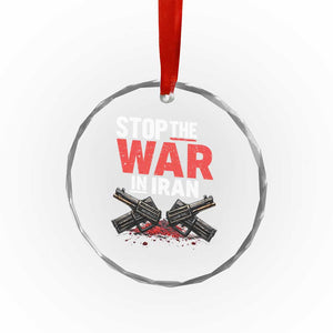 Stop the War in Iran Crystal Glass Ornament Anti War Protest Peace Advocacy Human Rights TS02 Print Your Wear