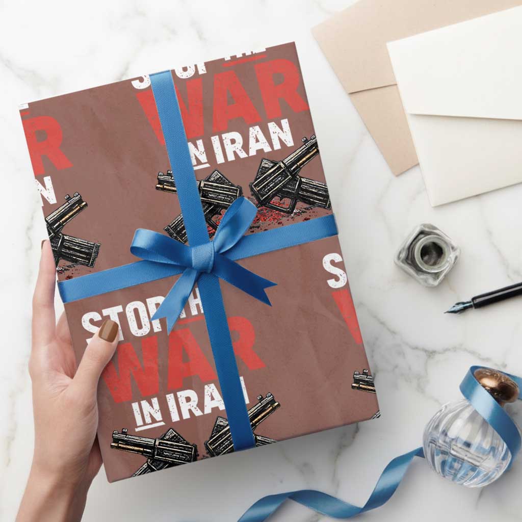 Stop the War in Iran Wrapping Paper Roll Anti War Protest Peace Advocacy Human Rights TS02 Mocha Print Your Wear