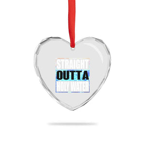 Straight Outta Holy Water Heart Crystal Glass Ornament Baptismal Baptism Christening TS10 Print Your Wear