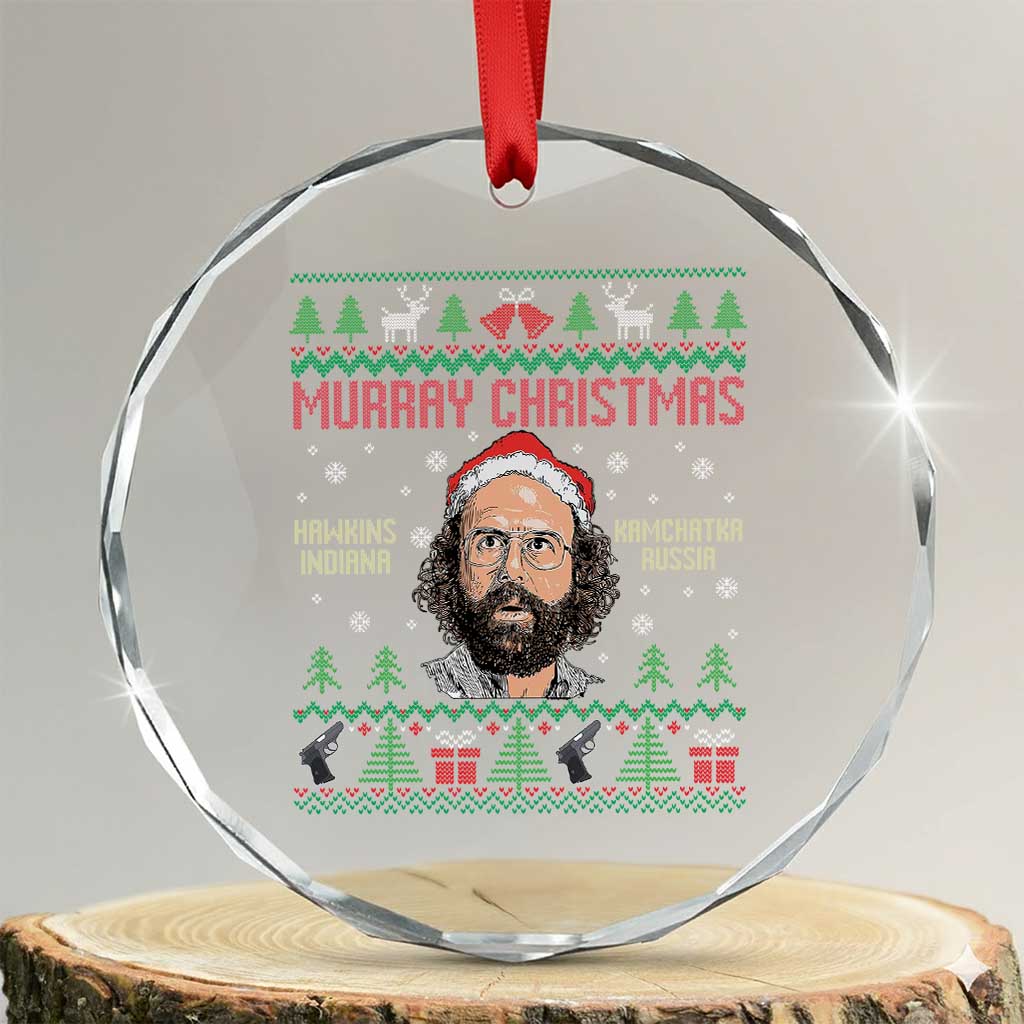 Stranger Christmas Crystal Glass Ornament Funny Murray Hawkins TS14 Transparent Glass 3'' Circle Print Your Wear