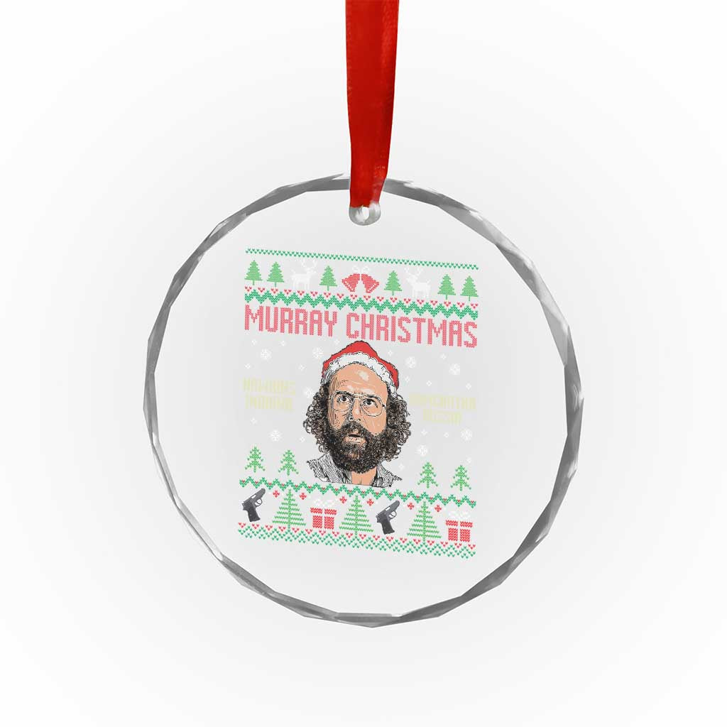 Stranger Christmas Crystal Glass Ornament Funny Murray Hawkins TS14 Print Your Wear