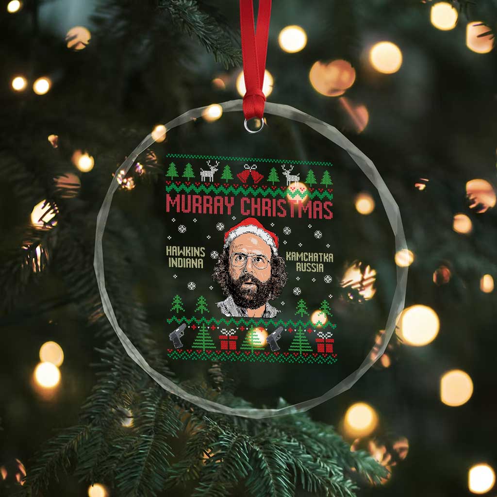 Stranger Christmas Crystal Glass Ornament Funny Murray Hawkins TS14 Print Your Wear