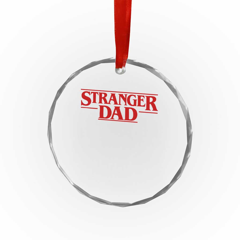 Stranger Dad Crystal Glass Ornament Funny Fathers Day Movie Gift TS11 Print Your Wear