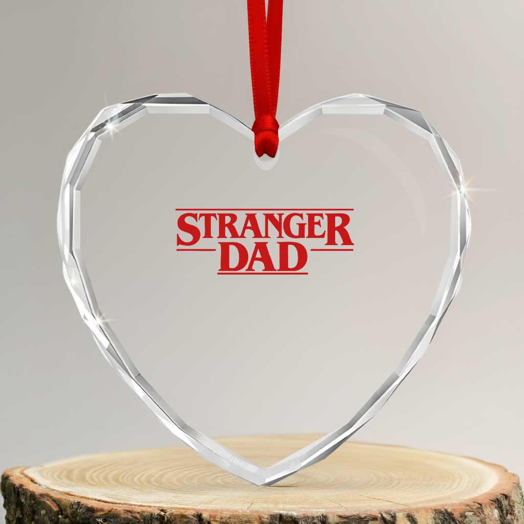 Stranger Dad Heart Crystal Glass Ornament Funny Fathers Day Movie Gift TS11 Transparent Glass 3'' Heart Print Your Wear