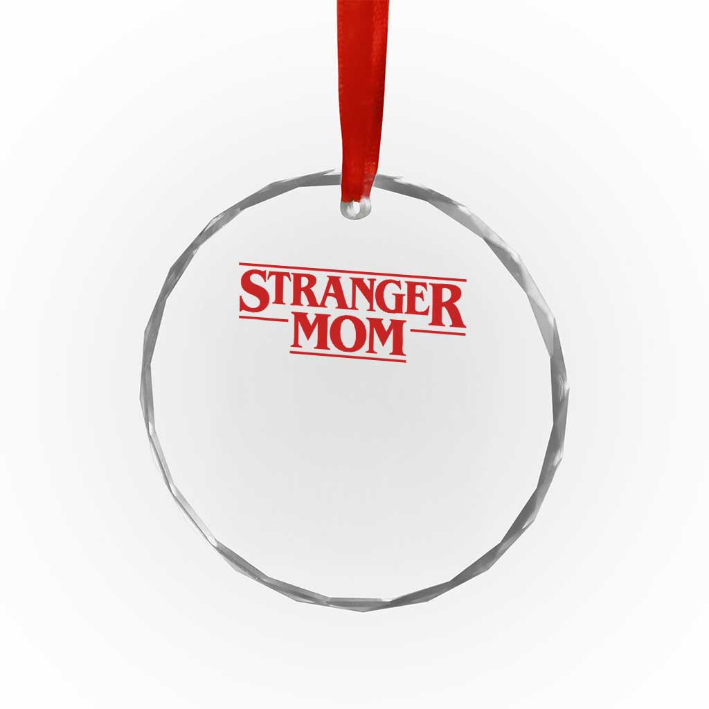Stranger Mom Crystal Glass Ornament Funny Mothers Day Movie Gift TS11 Print Your Wear