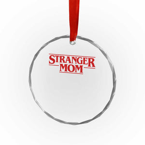 Stranger Mom Crystal Glass Ornament Funny Mothers Day Movie Gift TS11 Print Your Wear