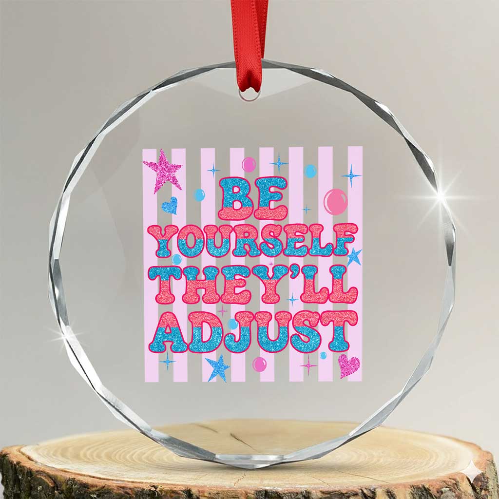 Striped Glitter Effect Printed Trans Rights Crystal Glass Ornament Be Yourself They Will Adjust TS12 Transparent Glass 3'' Circle Print Your Wear