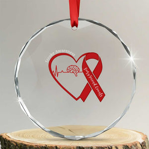 Stroke Awareness Crystal Glass Ornament Stroke Survivor Warrior Brain Attack TS11 Transparent Glass 3'' Circle Print Your Wear