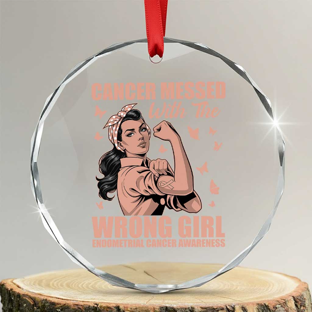 Strong Girl Endometrial Cancer Crystal Glass Ornament Cancer Messed With The Wrong Girl TS12 Transparent Glass 3'' Circle Print Your Wear