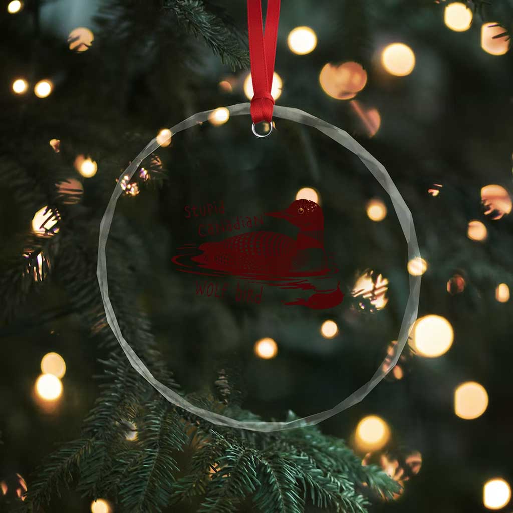 Stupid Canadian Wolf Bird Common Loon Crystal Glass Ornament Funny Absurd Bird Meme Humor TS02 Print Your Wear