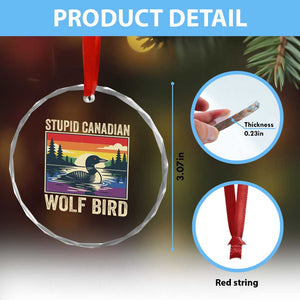 Stupid Canadian Wolf Bird Crystal Glass Ornament Funny Common Loon Meme LGBT Hockey TS11 Print Your Wear