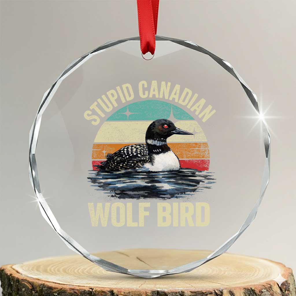 Stupid Canadian Wolf Bird Crystal Glass Ornament Funny Retro LGBT Romance Hockey Fan TS10 Transparent Glass 3'' Circle Print Your Wear
