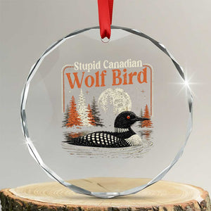 Stupid Canadian Wolf Bird Crystal Glass Ornament Retro LGBT Hockey Fan Romance TS10 Transparent Glass 3'' Circle Print Your Wear