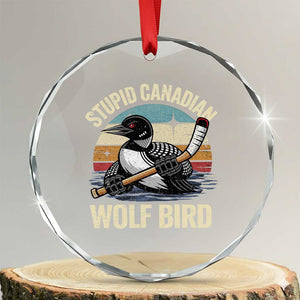 Stupid Canadian Wolf Bird Crystal Glass Ornament Retro Romance Hockey LGBT Book Movie Fans Gift TS10 Transparent Glass 3'' Circle Print Your Wear