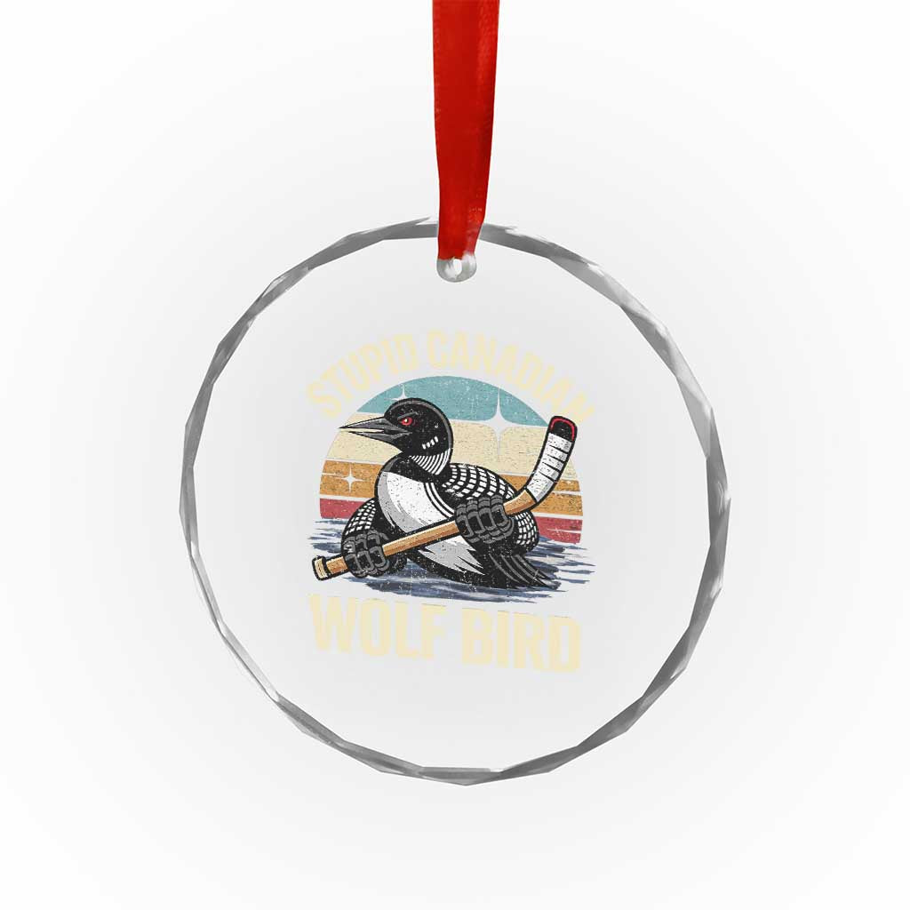 Stupid Canadian Wolf Bird Crystal Glass Ornament Retro Romance Hockey LGBT Book Movie Fans Gift TS10 Print Your Wear