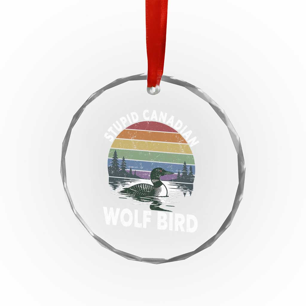 Stupid Canadian Wolf Bird Crystal Glass Ornament Sarcastic Animal Meme TS14 Print Your Wear