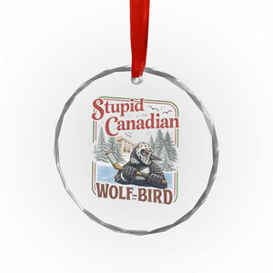 Stupid Canadian Wolf Bird Crystal Glass Ornament Vintage Heated Hookey Loon Meme TS10 Print Your Wear