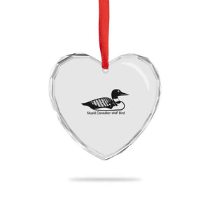 Stupid Canadian Wolf Bird Heart Crystal Glass Ornament Funny Common Loon Meme Dry Humor TS02 Print Your Wear