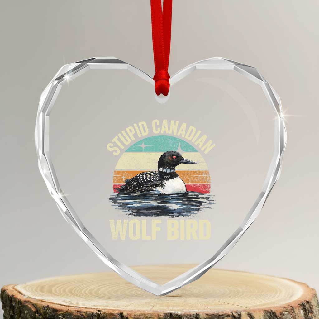 Stupid Canadian Wolf Bird Heart Crystal Glass Ornament Funny Retro LGBT Romance Hockey Fan TS10 Transparent Glass 3'' Heart Print Your Wear