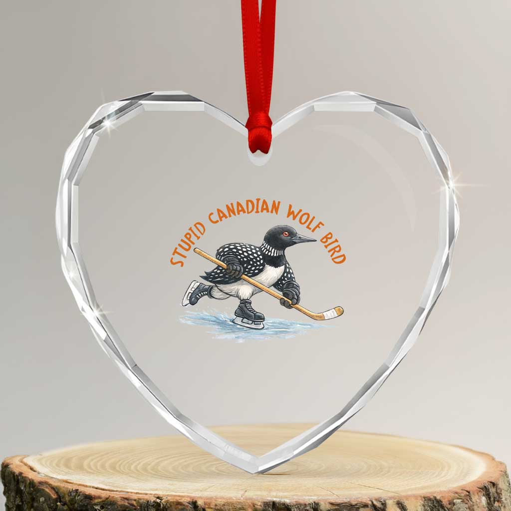 Stupid Canadian Wolf Bird Heart Crystal Glass Ornament Funny Romance Hockey Fan LGBTQ+ TS10 Transparent Glass 3'' Heart Print Your Wear