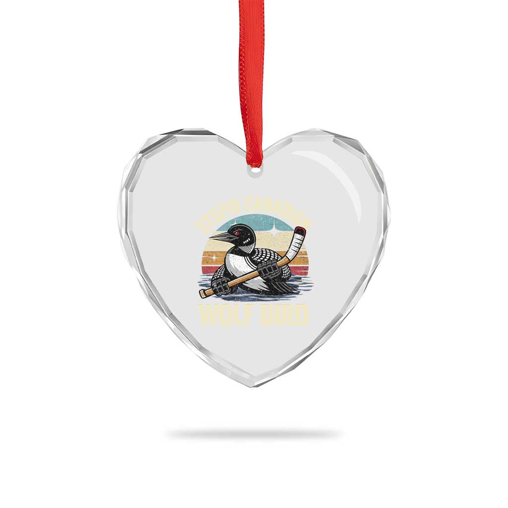 Stupid Canadian Wolf Bird Heart Crystal Glass Ornament Retro Romance Hockey LGBT Book Movie Fans Gift TS10 Print Your Wear
