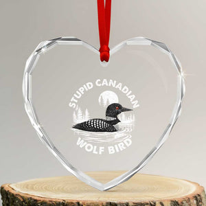 Stupid Canadian Wolf Bird Heart Crystal Glass Ornament Sarcastic LGBT Hockey Fan TS10 Transparent Glass 3'' Heart Print Your Wear