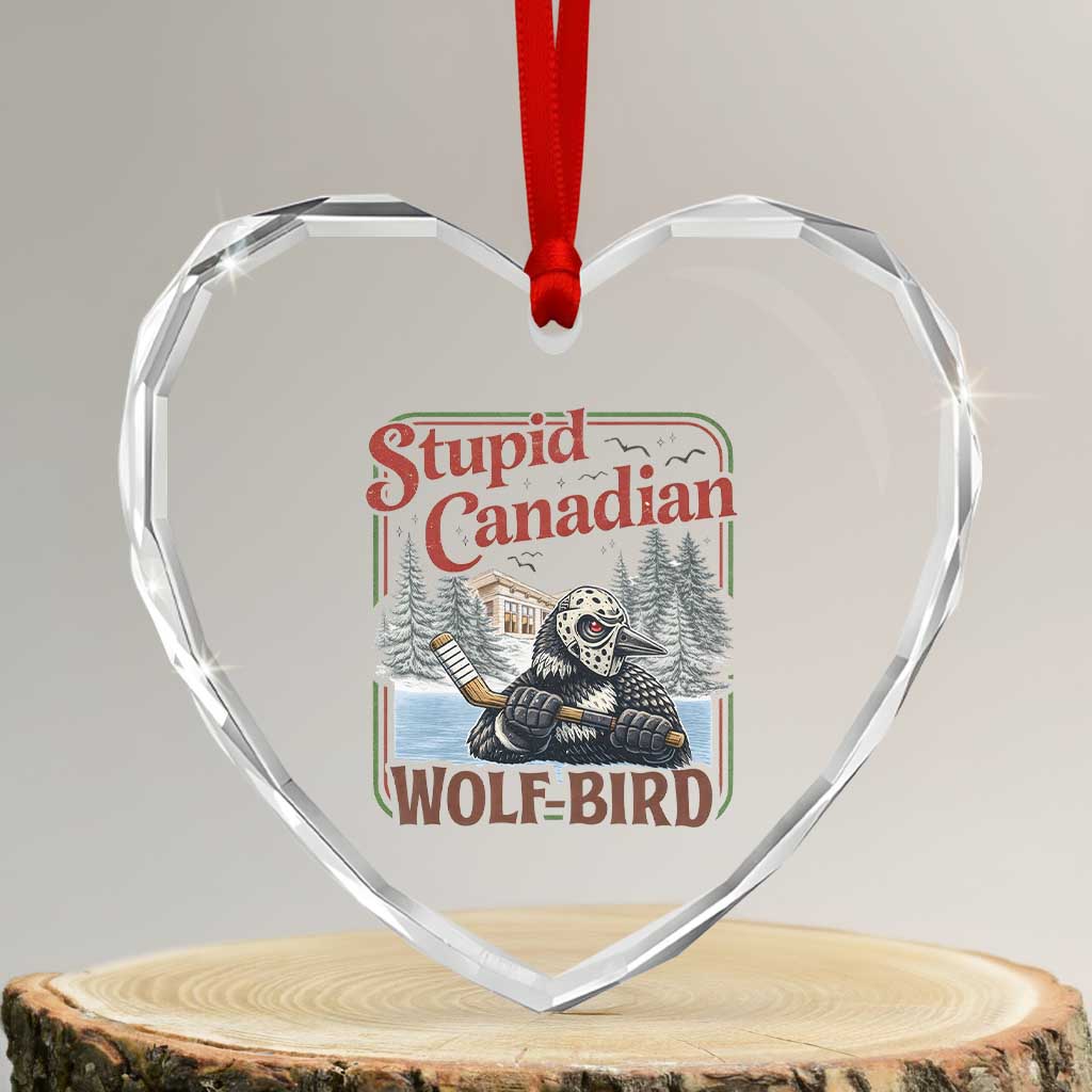 Stupid Canadian Wolf Bird Heart Crystal Glass Ornament Vintage Heated Hookey Loon Meme TS10 Transparent Glass 3'' Heart Print Your Wear