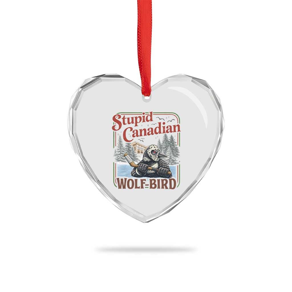 Stupid Canadian Wolf Bird Heart Crystal Glass Ornament Vintage Heated Hookey Loon Meme TS10 Print Your Wear