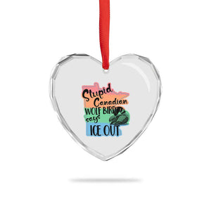 Stupid Canadian Wolf Bird Says Ice Out Heart Crystal Glass Ornament Funny Activist Loon Minnesota Rebel Rainbow TS02 Print Your Wear