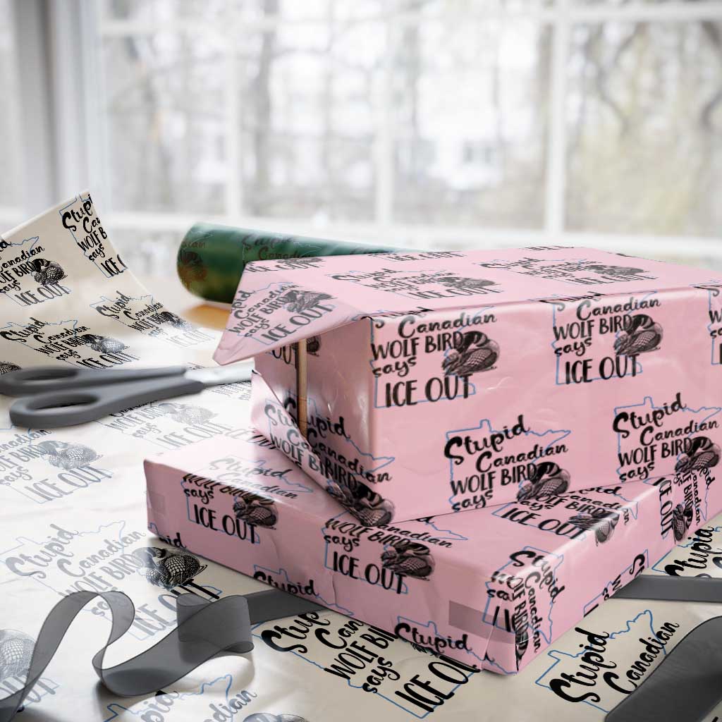 Stupid Canadian Wolf Bird Says Ice Out Wrapping Paper Roll Funny Activist Loon Minnesota Rebel TS02 Light Pink Print Your Wear