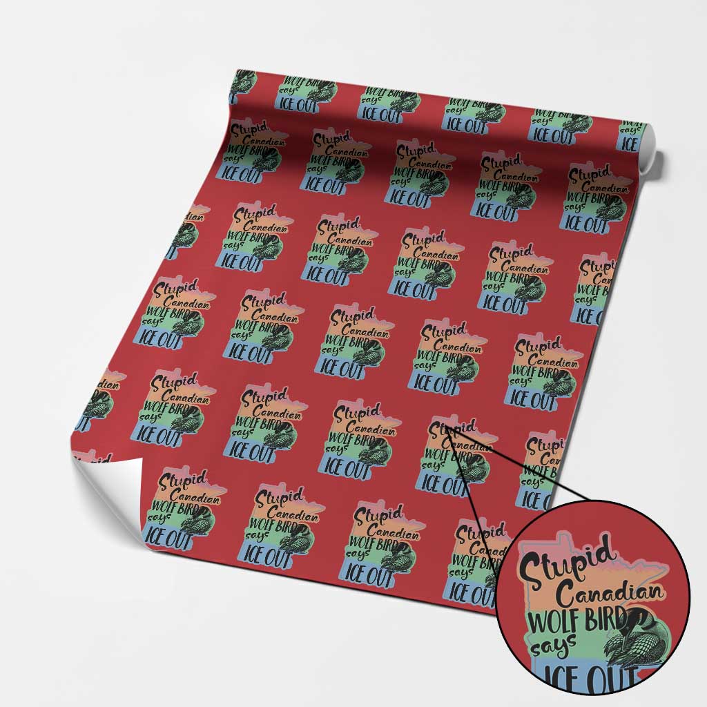 Stupid Canadian Wolf Bird Says Ice Out Wrapping Paper Roll Funny Activist Loon Minnesota Rebel Rainbow TS02 Red Print Your Wear