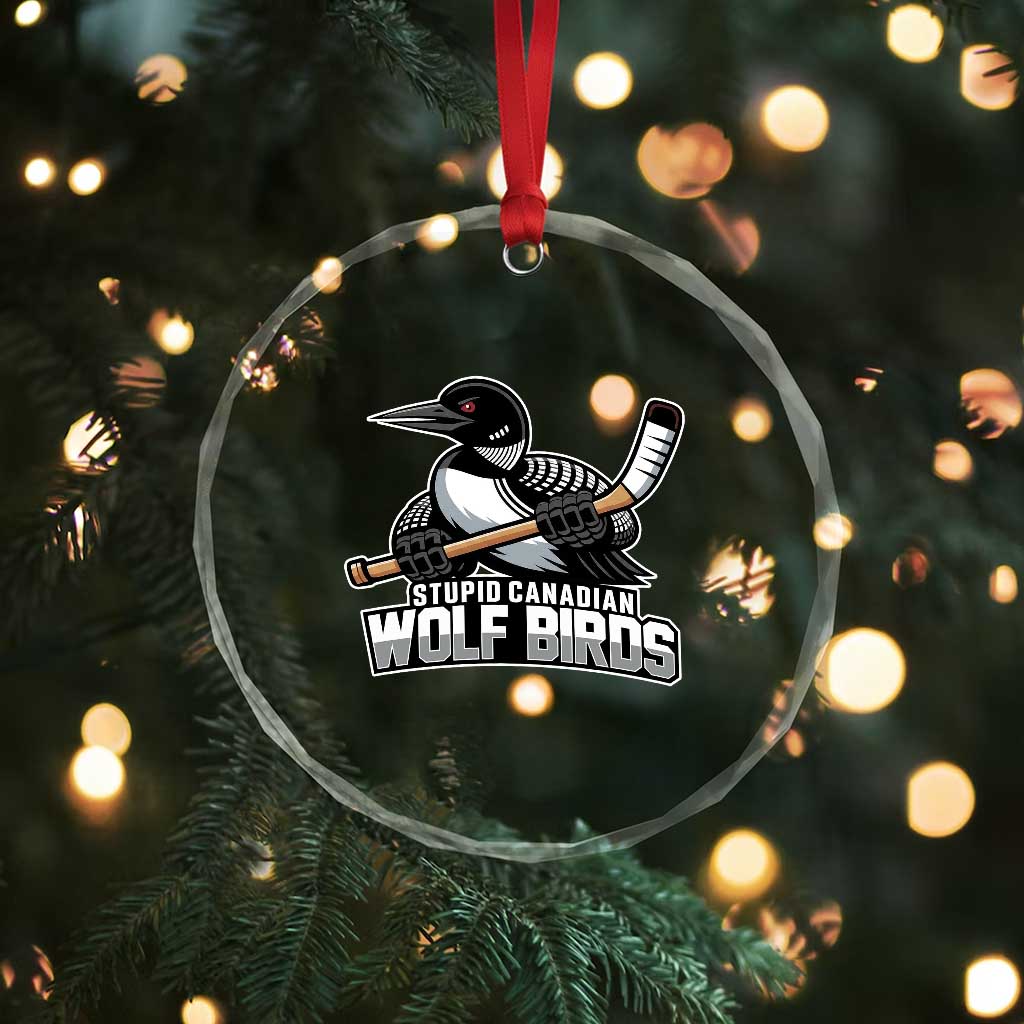 Stupid Canadian Wolf Birds Crystal Glass Ornament Funny Common Loon Viral Hockey Romance TS02 Print Your Wear