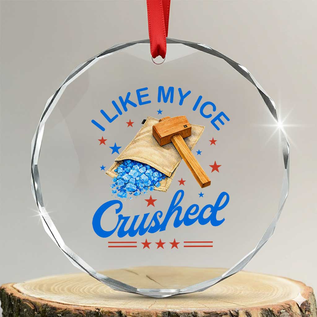 Subtle Abolish ICE Crystal Glass Ornament Funny Vintage I Like My Ice Crushed TS10 Transparent Glass 3'' Circle Print Your Wear