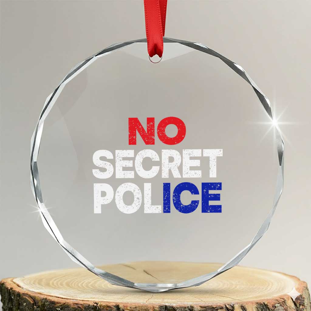Subtle Abolish Ice Crystal Glass Ornament No Secret Police TS10 Transparent Glass 3'' Circle Print Your Wear