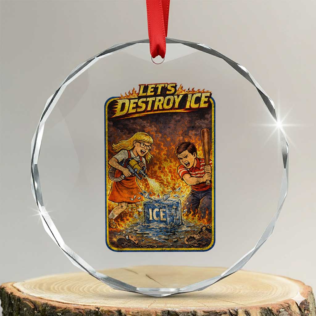 Subtle Abolish Ice Crystal Glass Ornament Retro Protest Satirical Graphic Let's Destroy Ice TS10 Transparent Glass 3'' Circle Print Your Wear