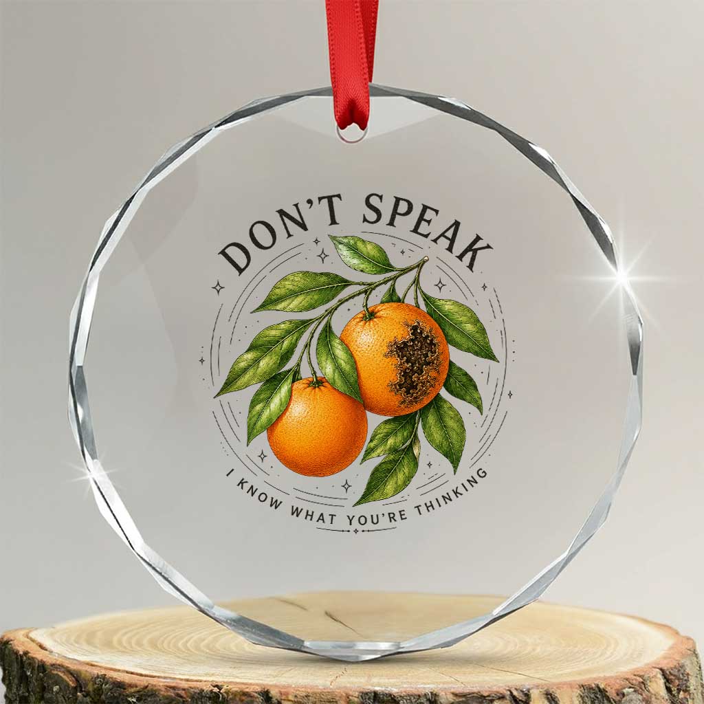 Subtle FDT Crystal Glass Ornament Dont Speak Orange Graphic Retro Vintage TS10 Transparent Glass 3'' Circle Print Your Wear