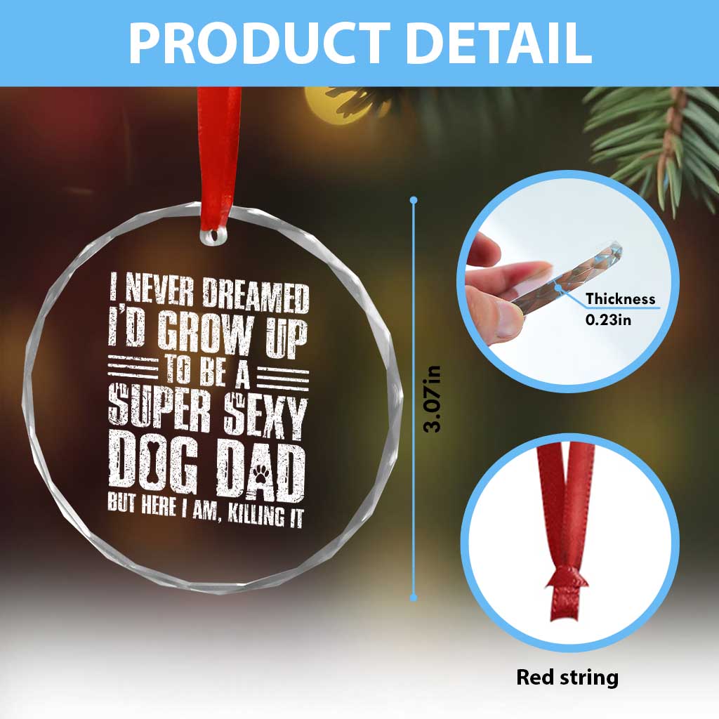 Super Sexy Dog Dad Crystal Glass Ornament Funny Fathers Day Gift for Dog Lovers TS10 Print Your Wear