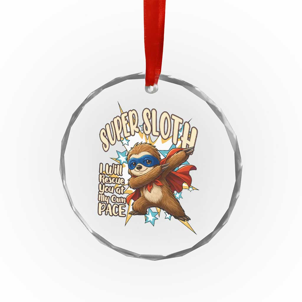 Super Sloth I Will Rescue You Crystal Glass Ornament Funny Sloth Lover Gift TS12 Print Your Wear