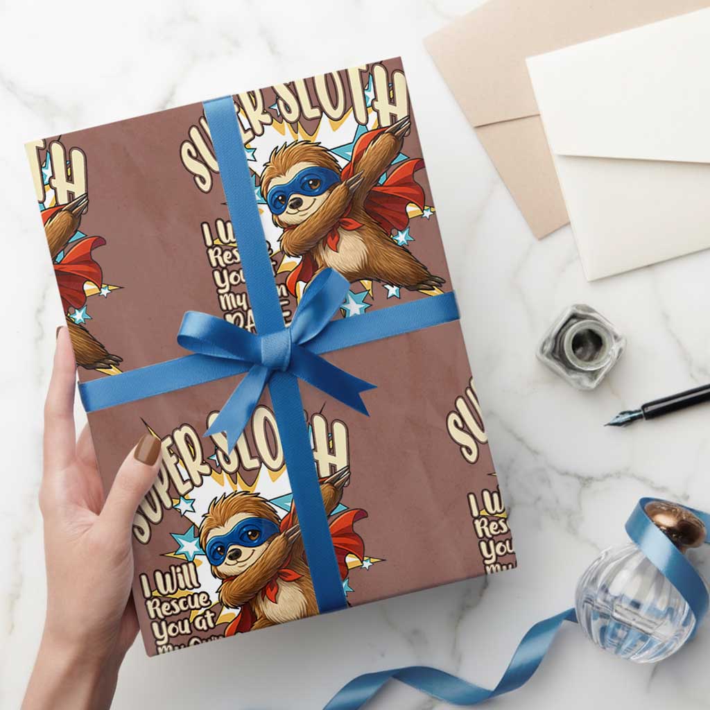 Super Sloth I Will Rescue You Wrapping Paper Roll Funny Sloth Lover Gift TS12 Mocha Print Your Wear